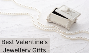 Guide To Help You Pick The Best Valentine’s Jewellery Gifts