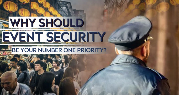 Why should event security be your number one priority