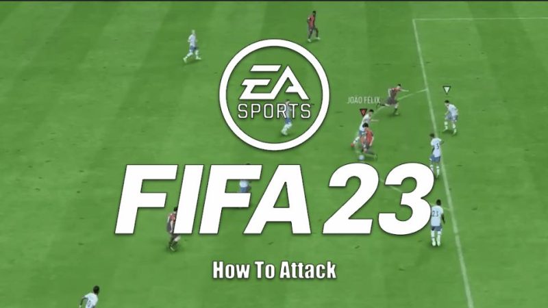 FIFA 23 Attacking Tips
