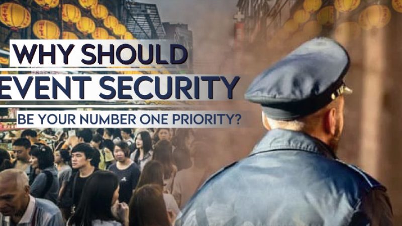 Why should event security be your number one priority